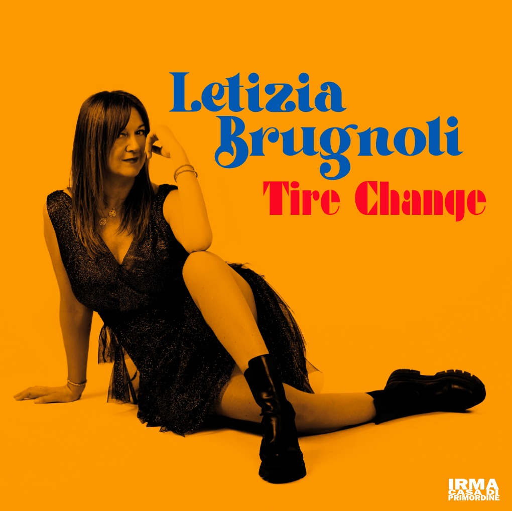 “Tire Change” è il nuovo singolo di Letizia Brugnoli