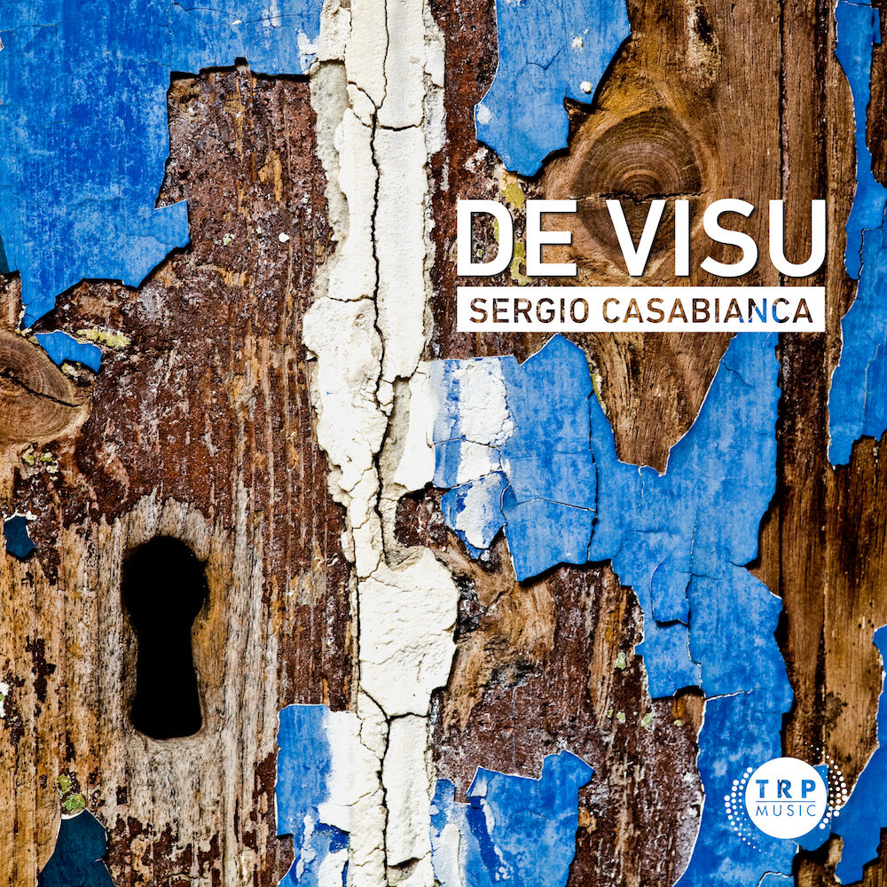 Sergio Casablanca: “De Visu” è il titolo del nuovo album