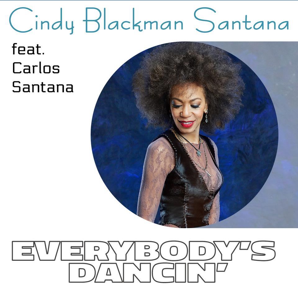 CINDY BLACKMAN SANTANA: in radio “EVERYBODY’S DANCIN”  feat. CARLOS SANTANA